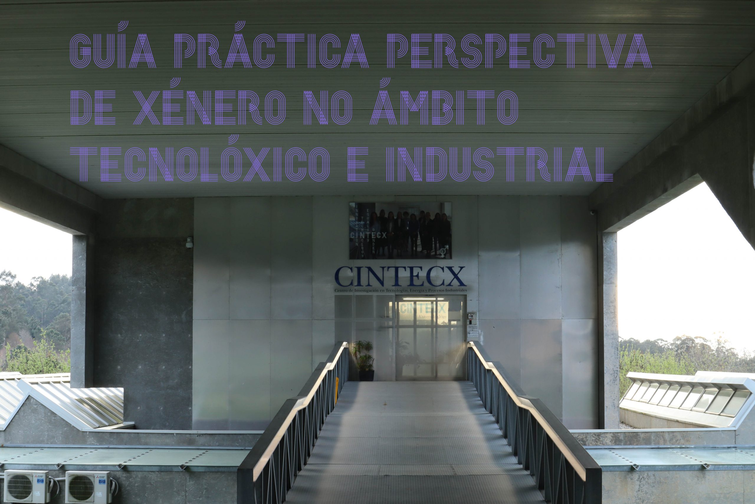 Guía práctica perspectiva de xénero no ámbito tecnolóxico e industrial. Presentación no CINTECX