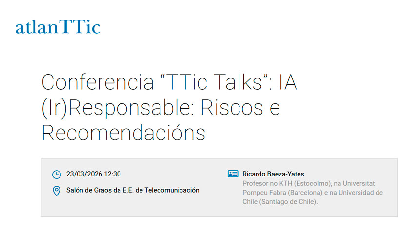 Conferencia “TTic Talks”: IA (Ir)Responsable: Riscos e Recomendacións