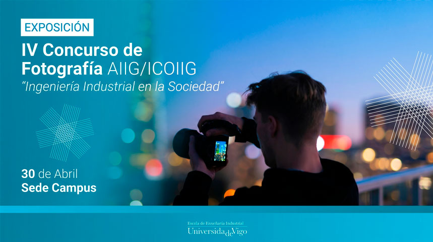 Exposición IV Concurso de Fotografía AIIG/ICOIIG Ingeniería Industrial en la Sociedad
